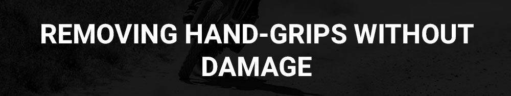 Grip Removal Without Damage